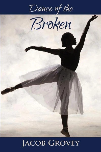 Jacob Grovey | Dance Of The Broken | Taschenbuch | Englisch (2016)-image