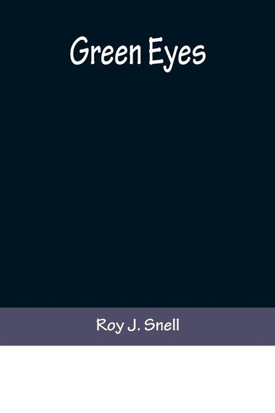 Roy J. Snell | Green Eyes | Taschenbuch | Englisch (2022) | Alpha Editions-image