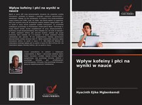 Hyacinth Ejike Mgbenkemdi | Wp¿Yw Kofeiny I P¿Ci Na Wyniki W Nauce | Taschenbuch