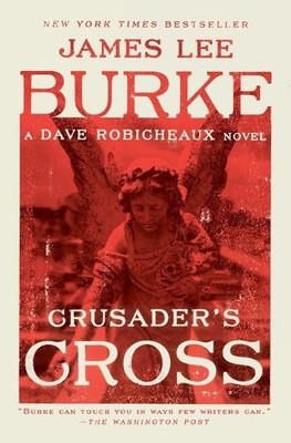 James Lee Burke Crusader's Cross (Paperback) Dave Robicheaux