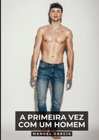 A Primeira Vez Com Um Homem Manuel GarcíA