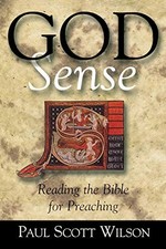 GOD SENSE: READING THE BIBLE FOR PREACHING By Paul Scott Wilson *Mint Condition*