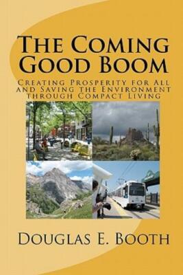 The Coming Good Boom: Creating Prosperity For All And Saving The Environmen...