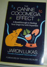 THE CANINE EFFECT Jaron Lukas BREAKTHROUGH TO HEALING DOG?S GUT WITH SUPERFATS