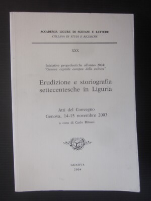 2004 Gelehrsamkeit und Geschichtsschreibung des 18. Jahrhunderts in Ligurien Carlo Bitossi