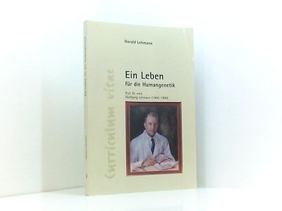 Ein Leben für die Humangenetik: Prof. Dr. med. Wolfgang Lehmann (19051980) Prof