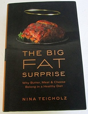 The Big Fat Surprise: Why Butter, Meat and Cheese Belong in a  - VERY GOOD