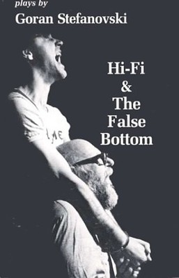 HI-FI ; AND, THE FALSE BOTTOM: PLAYS (THE TRANSLATION By Goran Stefanovski *VG+*