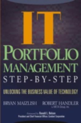 It (Information Technology) Portfolio Management Step-By-Step: Unlocking the...