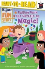 Pulling Back the Curtain on Magic (Science of Fun Stuff) - Paperback - GOOD