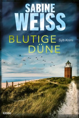 Blutige Düne | Sabine Weiß | Sylt-Krimi | Taschenbuch | Liv Lammers | 416 S.
