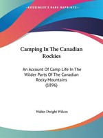 Camping In The Canadian Rockies | Walter Dwight Wilcox | Taschenbuch | Englisch