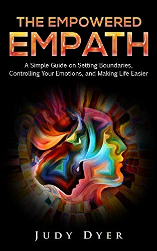 The Empowered Empath: A Simple Guide on Setting Boundaries,... - Dyer, Judy