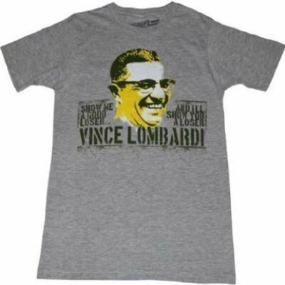 Adult Unisex Vince Lombardi NFL Packers Show Me A Good Loser T-shirt