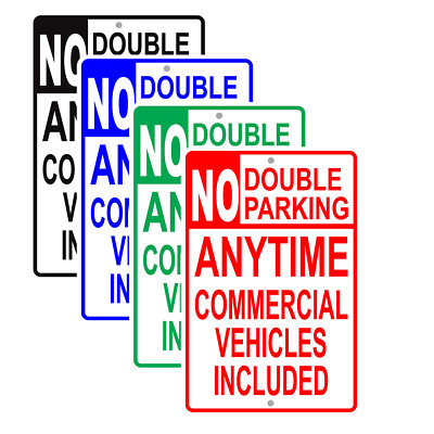 No Double Parking Anytime Commercial Vehicles Included Caution Aluminum Sign