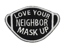 Love Your Neighbor Mask Up Embroidered Iron On Patch 3" x 2" Vaccine Vaccination