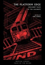 The Platform Edge: Uncanny Tales of the Railways (Briti... by Rosemary Timperley