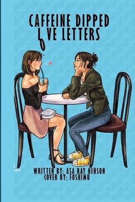 Caffeine Dipped Love Letters by Asa Ray Henson (English) Paperback Book