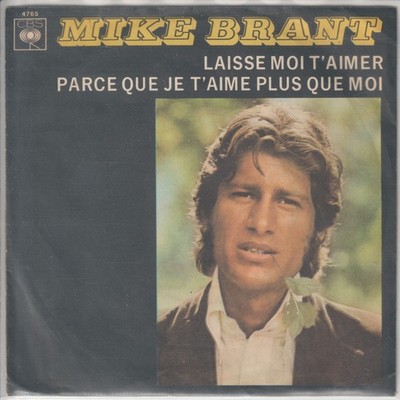 Mike Brant   Laisse moi t´aimer   Parce que je t´aime plus que moi   dt. 7 