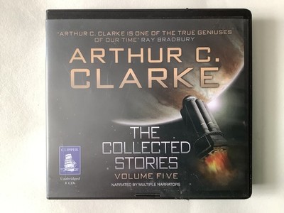 Arthur C. Clarke: The Collected  Stories (8 x CD Audio Book 2011)
