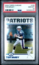 2004 TOPPS CHROME #125 TOM BRADY PSA 10