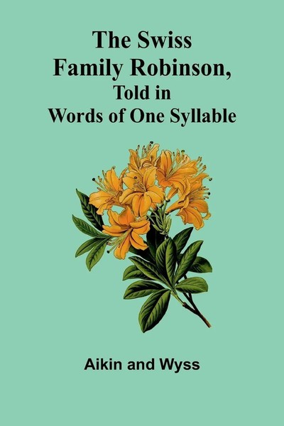 The Swiss Family Robinson, Told In Words Of One Syllable Aikin Taschenbuch 2025-image
