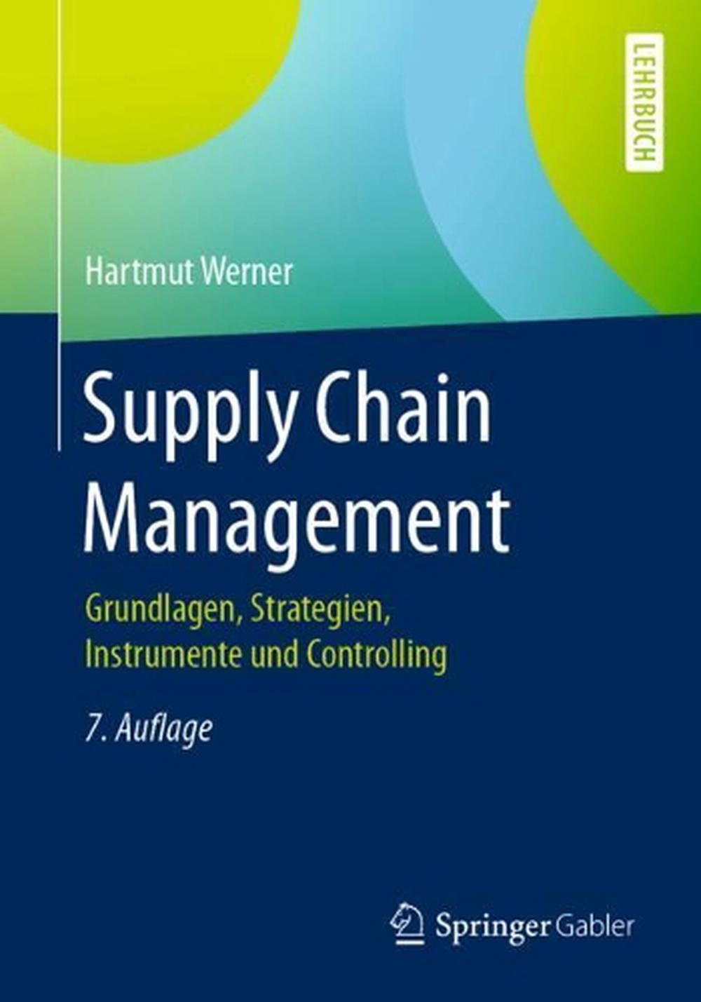 Supply Chain Management: Grundlagen, Strategien, Instrumente und ...
