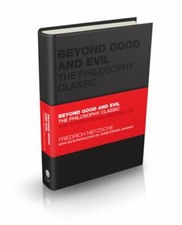 Beyond Good and Evil: The Philosophy Classic ...