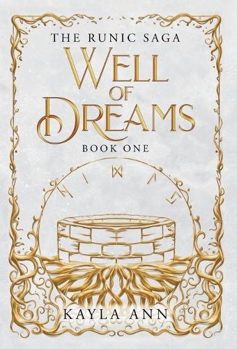 Kayla A Ann Addison Horner Efa Finearts Well of Dreams (Hardback)