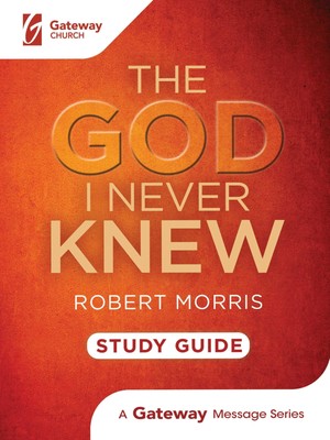 The God I Never Knew Study Guide - paperback Morris, Robert