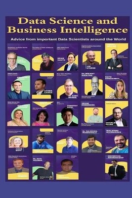 Data Science and Business Intelligence: Advice from important Data Scientists ar