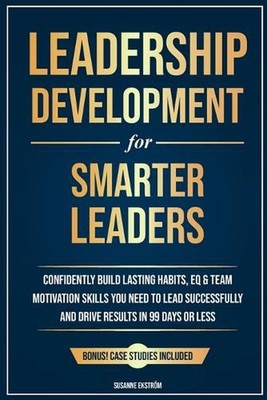 Leadership Development for Smarter Leaders: Confidently Build Lasting Habits, EQ