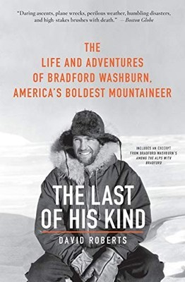 The Last of His Kind: The Life and Adventures of Bradford Washburn, America's B