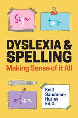 Dyslexia and Spelling by Sandman-Hurley