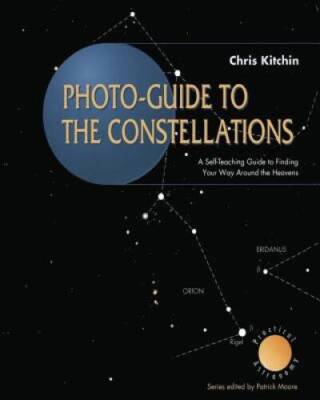 Photo-guide to the Constellations: A Self-Teaching Guide to Finding  - VERY GOOD