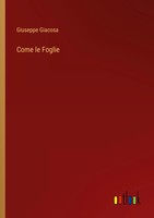 Come Le Foglie Giuseppe Giacosa Taschenbuch Kartoniert / Broschiert Italienisch