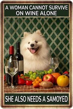She Also Needs A Samoyed Alumium Tin Metal Signs Home D cor 8x12