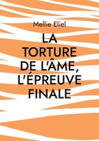 La Torture de L'âMe, L'éPreuve Finale Mellie Eliel Taschenbuch FranzöSisch 2024