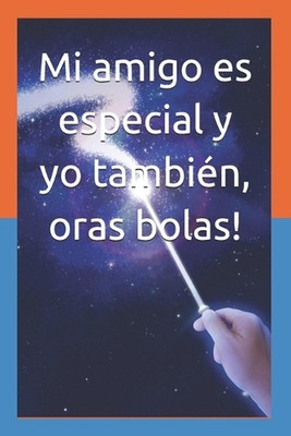 Mi amigo es es special y yo tambin, oras bolas! von Silvia D'Lucca Taschenbuch