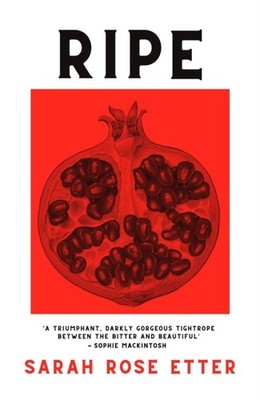 Ripe by Sarah Rose Etter PAPERBACK 9780857308511
