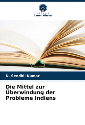 D. Sendhil Kumar | Die Mittel zur Überwindung der Probleme Indiens | Taschenbuch
