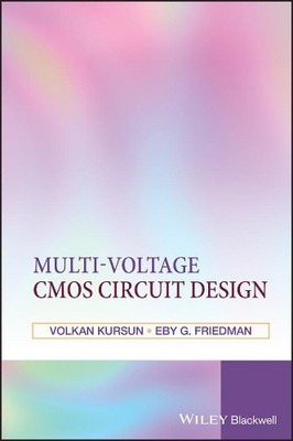 Multi-voltage CMOS Circuit Design by Volkan Kursun, Eby G. Fr... - 9780470010235