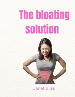 The Bloating Solution Practical Steps to a Flatter Stom - Paperback NEW JANET. B