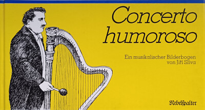 Concerto humuroso - Ein musikalischer Bilderbogen von Jiri Sliva, 1982