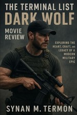 The Terminal List Dark Wolf Movie Review: Exploring the Heart, Craft, and Legacy