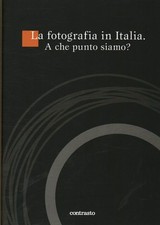 La fotografia in Italia. A che punto siamo? (con DVD) - AA. VV. (Contrasto)