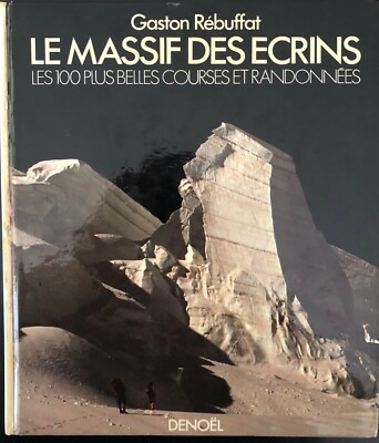 LE MASSIF DES ECRINS. DIE 100 SCHÖNSTEN RENNEN & WANDERUNGEN. Berg 1974!
