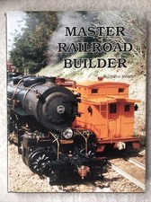 Master Railroad Builder by Steve Booth Book Rare Bible Of Live Steam Train Track