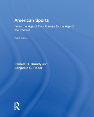American Sports : From the Age of Folk Games to the Age of the Internet, Hard...