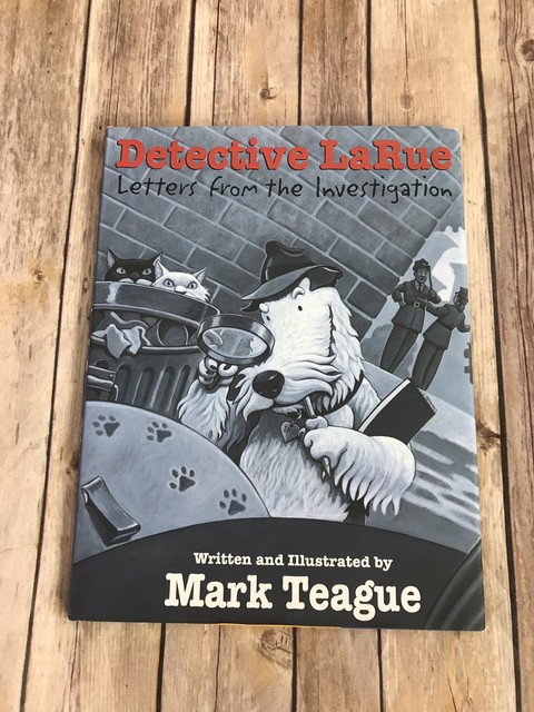 Detective LaRue : Letters from the Investigation by Mark Teague ...